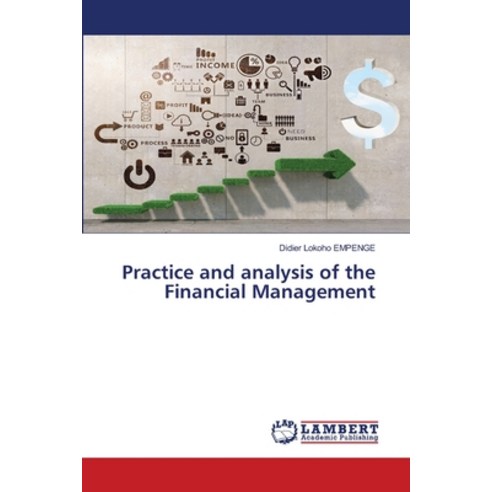 (영문도서) Practice and analysis of the Financial Management Paperback, LAP Lambert Academic Publis..., English, 9786206148692