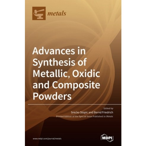 Advances in Synthesis of Metallic Oxidic and Composite Powders Hardcover, Mdpi AG, English, 9783039439294