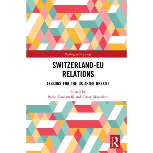 Switzerland-Eu Relations: Lessons for the UK After Brexit? Hardcover, Routledge, English, 9780367482053