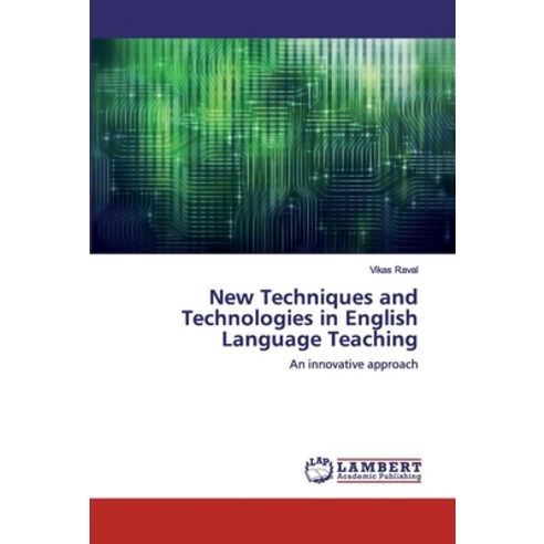 New Techniques and Technologies in English Language Teaching Paperback, LAP Lambert Academic Publishing