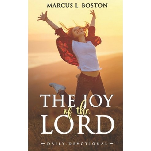 (영문도서) The Joy Of The Lord: Daily Devotional Paperback, Unfazed Publishing, English, 9781959275251