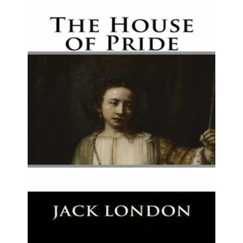 The House of Pride (Annotated) Paperback, Independently Published, English, 9798741397558