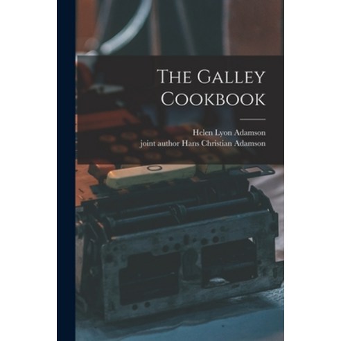 (영문도서) The Galley Cookbook Paperback, Hassell Street Press, English, 9781014811103