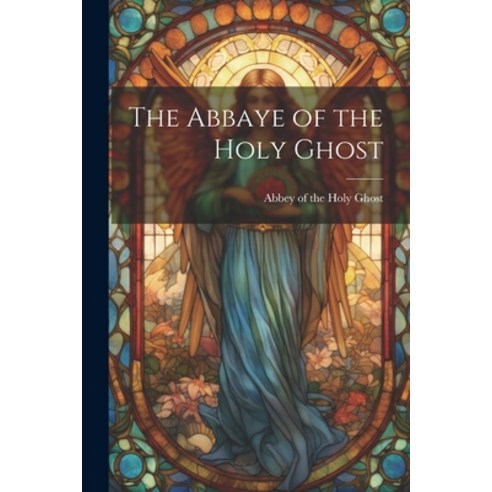 (영문도서) The Abbaye of the Holy Ghost Paperback, Legare Street Press, English, 9781021948595