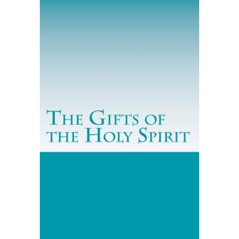 (영문도서) The Gifts of the Holy Spirit Paperback, Createspace Independent Pub..., English, 9781537155142