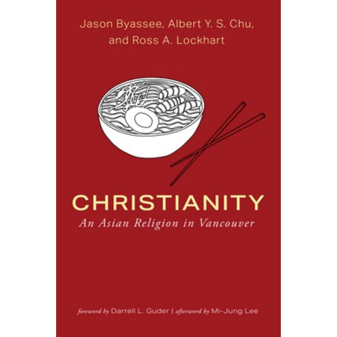 (영문도서) Christianity: An Asian Religion in Vancouver Paperback, Cascade Books, English, 9781666752526