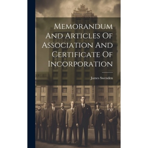 (영문도서) Memorandum And Articles Of Association And Certificate Of Incorporation Hardcover, Legare Street Press, English, 9781020114649