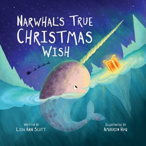 Narwhal''s True Christmas Wish Hardcover, Sky Pony