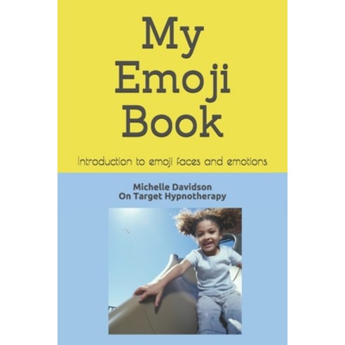 My Emoji Book: Introduction to emoji faces and emotions Paperback, Independently Published, English, 9798701872491