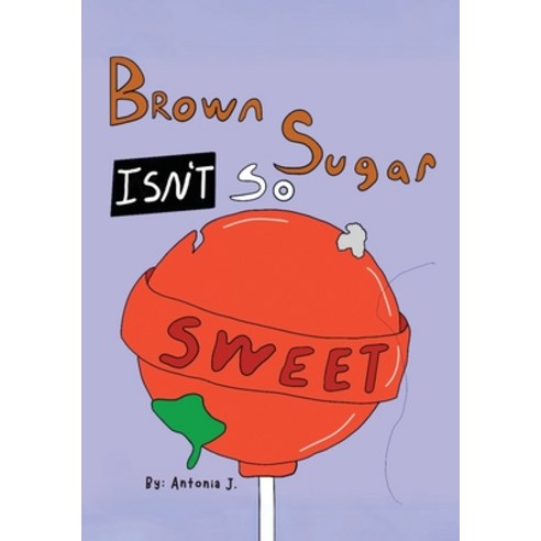 (영문도서) Brown Sugar Isn''t So Sweet Paperback, Journal Joy, LLC, English, 9781957751856