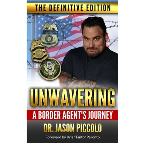 (영문도서) Unwavering A Border Agent''s Journey: The Definitive Edition Paperback, Nexus Resolve, LLC, English, 9781733889650