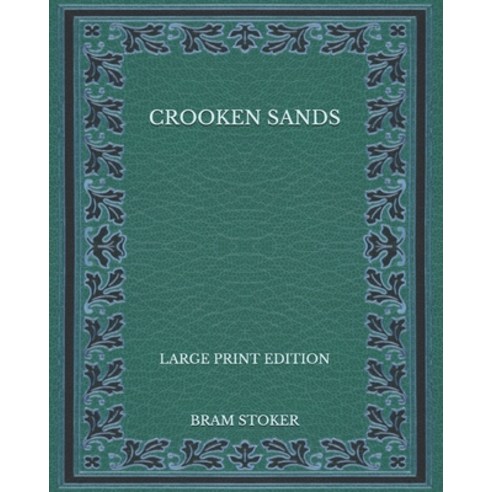 Crooken Sands - Large Print Edition Paperback, Independently Published, English, 9798575506249