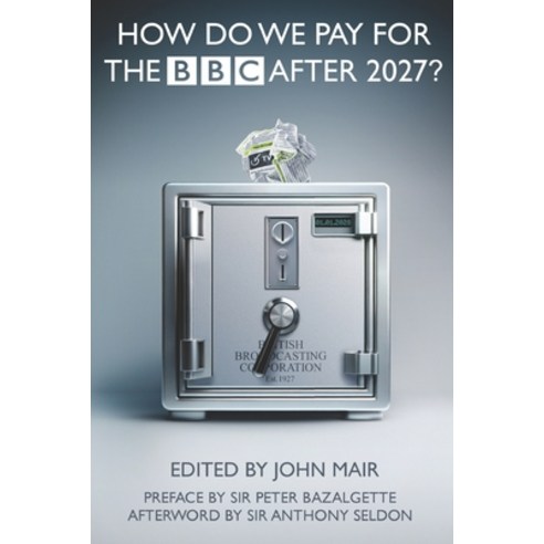 (영문도서) How do we pay for the BBC after 2027? Paperback, Independently Published, English, 9798875587702