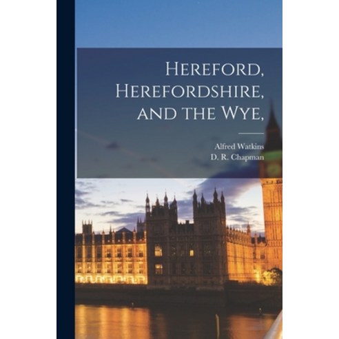 (영문도서) Hereford Herefordshire and the Wye Paperback, Legare Street Press, English, 9781018086224