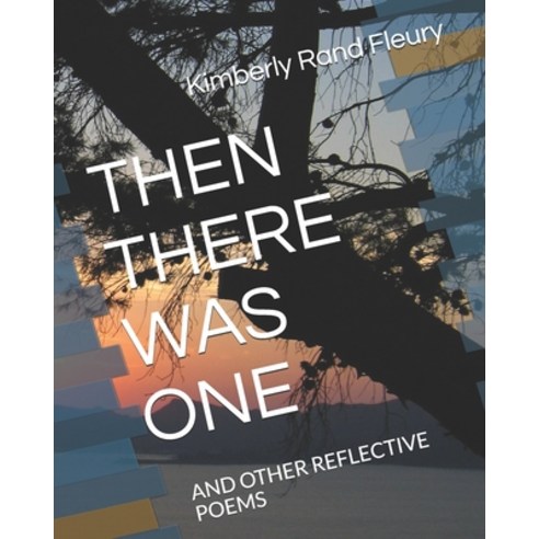 Then There Was One: And Other Reflective Poems Paperback, Independently ...