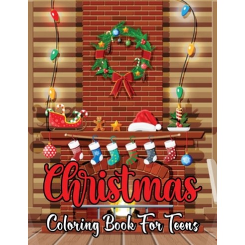 Christmas Coloring Book For Teens: A Large Coloring Book for Boys and Girls Ages 8-12 l Great Chris... Paperback, Independently Published, English, 9798579668653