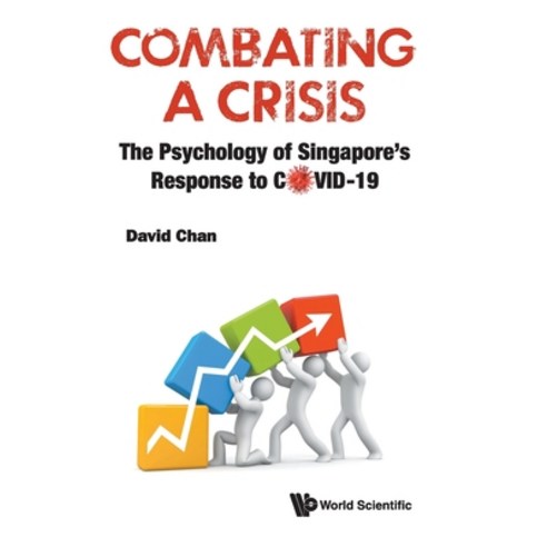 Combating a Crisis: The Psychology of Singapore''s Response to Covid-19 Hardcover, World Scientific Publishing Company