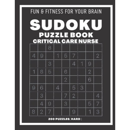 (영문도서) Sudoku Book For Critical Care Nurse Hard: 200 Sudoku puzzles With Solutions Puzzle Type 9×9 ... Paperback, Independently Published, English, 9798545799275