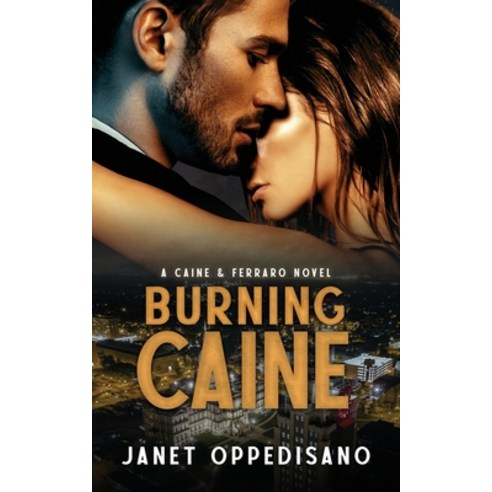 (영문도서) Burning Caine: A Slow Burn Romantic Suspense Mystery Paperback, Janet Oppedisano, English, 9781777885601