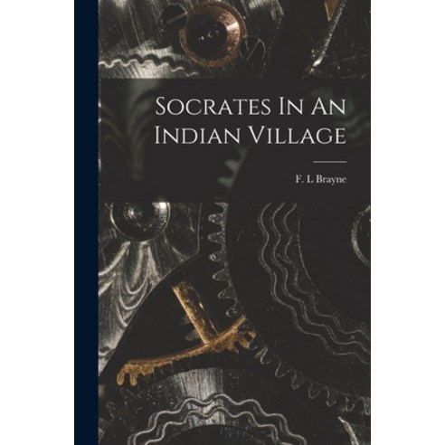 (영문도서) Socrates In An Indian Village Paperback, Hassell Street Press, English, 9781014657749