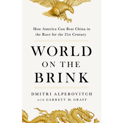 (영문도서) World on the Brink: How America Can Beat China in the Race for the 21st Century Hardcover, PublicAffairs, English, 9781541704091