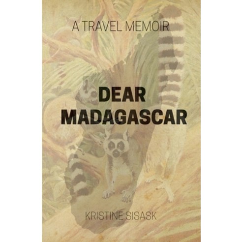 (영문도서) Dear Madagascar: A Travel Memoir Paperback, Independently Published, English, 9798529506509