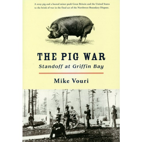(영문도서) The Pig War: Standoff at Griffin Bay Paperback, Basalt Books, English, 9781638640028