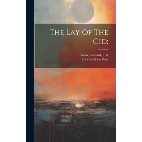 (영문도서) The Lay Of The Cid; Hardcover, Legare Street Press, English, 97810193700