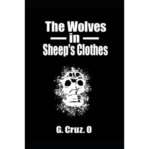 (영문도서) The Wolves in Sheep''s Clothes Paperback, Independently Published, English, 9798436630915