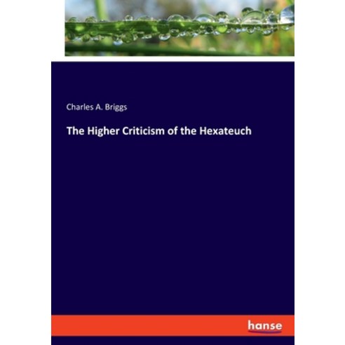 (영문도서) The Higher Criticism of the Hexateuch Paperback, Hansebooks, English, 9783348098830