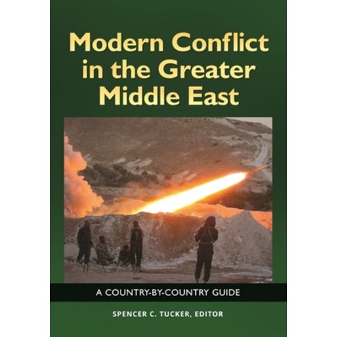 (영문도서) Modern Conflict in the Greater Middle East: A Country-by-Country Guide Hardcover, Bloomsbury Publishing PLC, English, 9781440843600