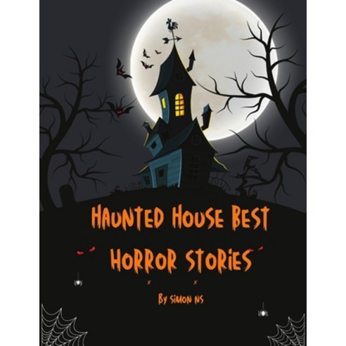 (영문도서) Haunted House best horror stories: : Spider Houise Sleepless Night and Waking Nightmares Paperback, Independently Published, English, 9798351523293