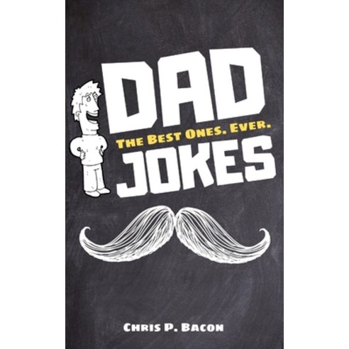 (영문도서) Dad Jokes: The Best Ones. Ever. Paperback, Independently Published, English, 9781676201380