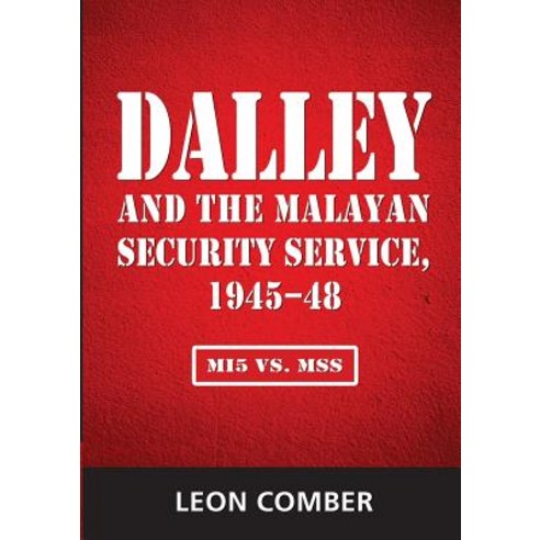 (영문도서) Dalley and the Malayan Security Service 1945-48: MI5 vs. MSS Paperback, Iseas-Yusof Ishak Institute