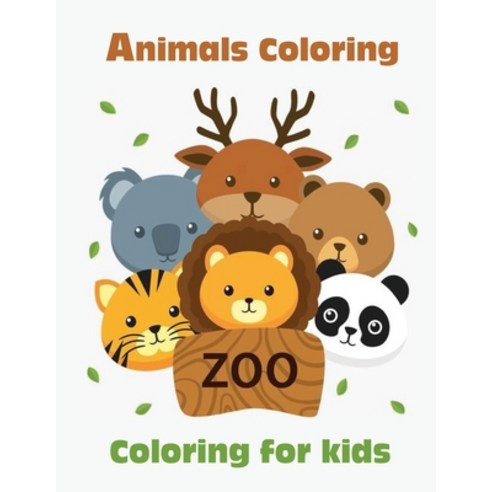 Animals coloring for kids: zoo: Kids Coloring Books Animal: Coloring Book Paperback, Independently Published
