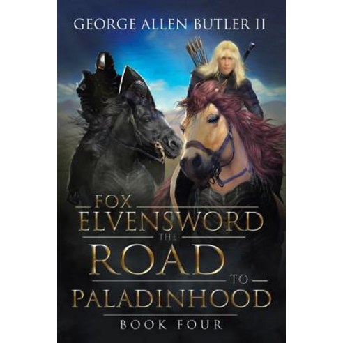 (영문도서) Fox Elvensword the Road to Paladinhood: Book Four Paperback, Authorhouse, English, 9781728313634