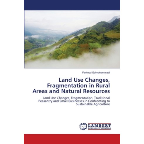 (영문도서) Land Use Changes Fragmentation in Rural Areas and Natural Resources Paperback, LAP Lambert Academic Publis..., English, 9786203199666