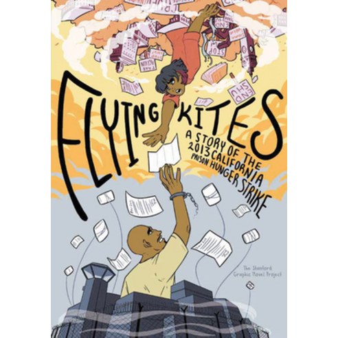 Flying Kites: A Story of the 2013 California Prison Hunger Strike Hardcover, Haymarket Books, English, 9781642595154