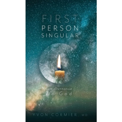 First Person Singular: An Alternative to God Hardcover, FriesenPress
