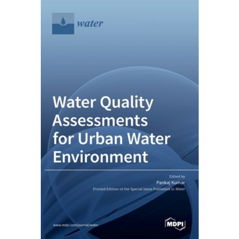 (영문도서) Water Quality Assessments for Urban Water Environment Hardcover, Mdpi AG, English, 9783036518695