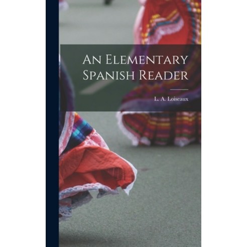 (영문도서) An Elementary Spanish Reader Hardcover, Legare Street Press, English, 9781015607194