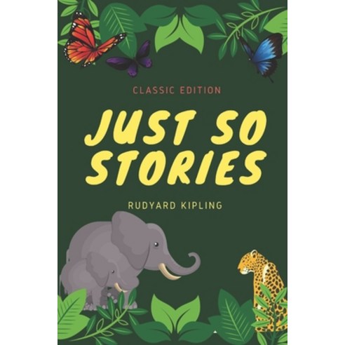 Just So Stories: With original illustrations Paperback, Independently Published, English, 9798745254444