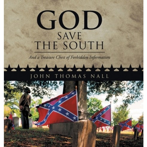 God Save the South: And a Treasure Chest of Forbidden Information Hardcover, Litprime Solutions, English, 9781953397591