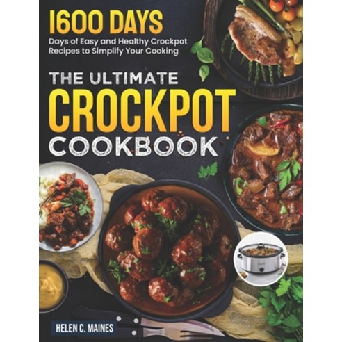 (영문도서) The Ultimate Crockpot Cookbook: 1600 Days of Easy and Healthy Crockpot Recipes to Simplify Yo... Paperback, Independently Published, English, 9798874168261