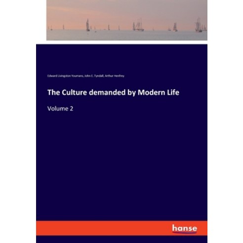 The Culture demanded by Modern Life: Volume 2 Paperback, Hansebooks