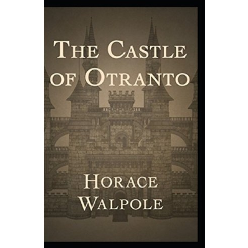 The Castle of Otranto Annotated Paperback, Independently Published, English, 9798698906445