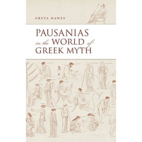 (영문도서) Pausanias in the World of Greek Myth Hardcover, Oxford University Press, USA, English, 9780198832553