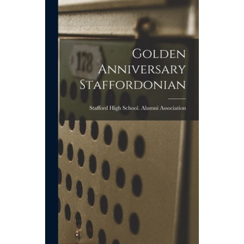 (영문도서) Golden Anniversary Staffordonian Hardcover, Hassell Street Press, English, 9781014220714