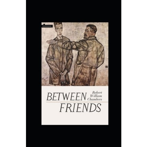 Between Friends Annotated Paperback, Independently Published, English, 9798706967383