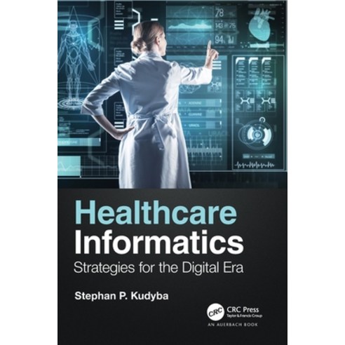 (영문도서) Healthcare Informatics: Strategies for the Digital Era Paperback, Auerbach Publications, English, 9780367692261
